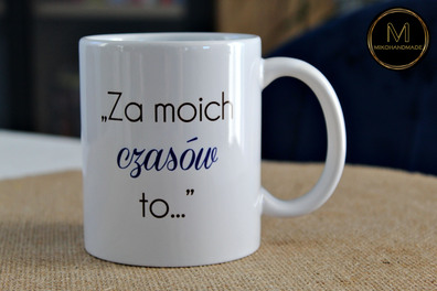 Kubek dla Dziadka - Za moich czasów to...